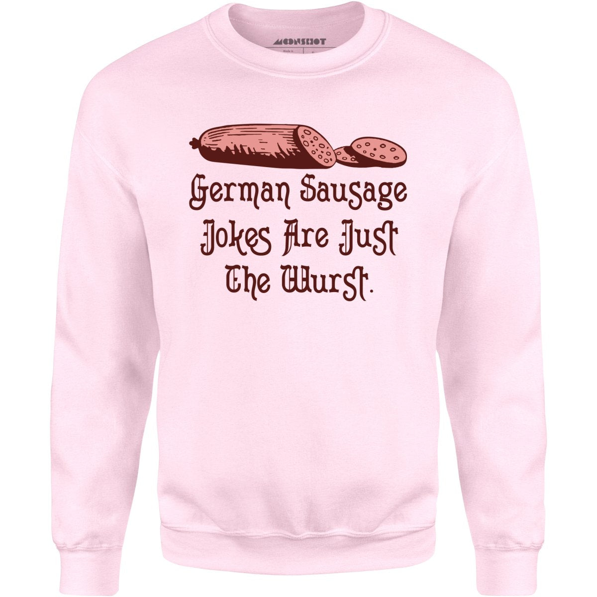 German Sausage Jokes Are Just The Wurst - Unisex Sweatshirt
