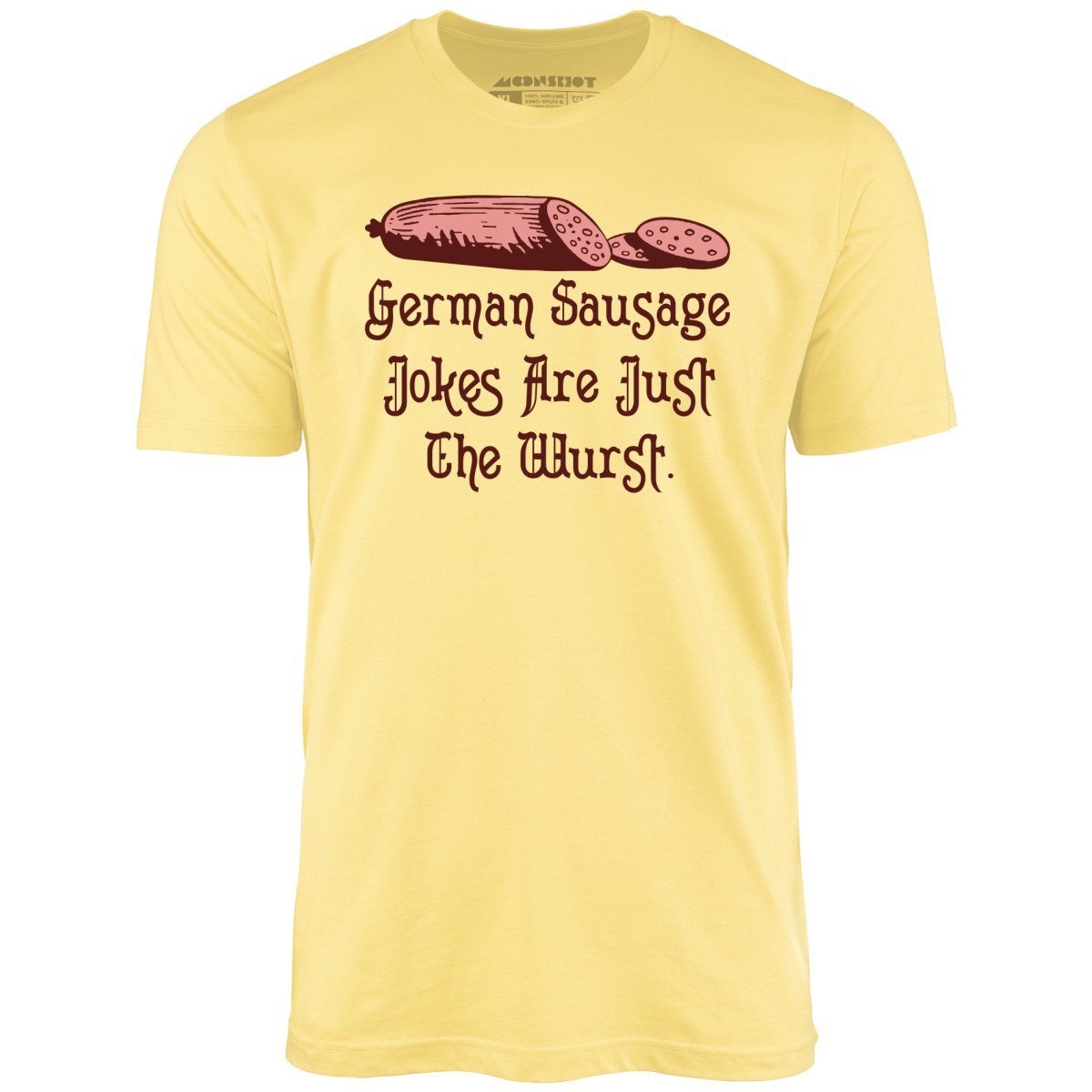 German Sausage Jokes Are Just The Wurst - Unisex T-Shirt