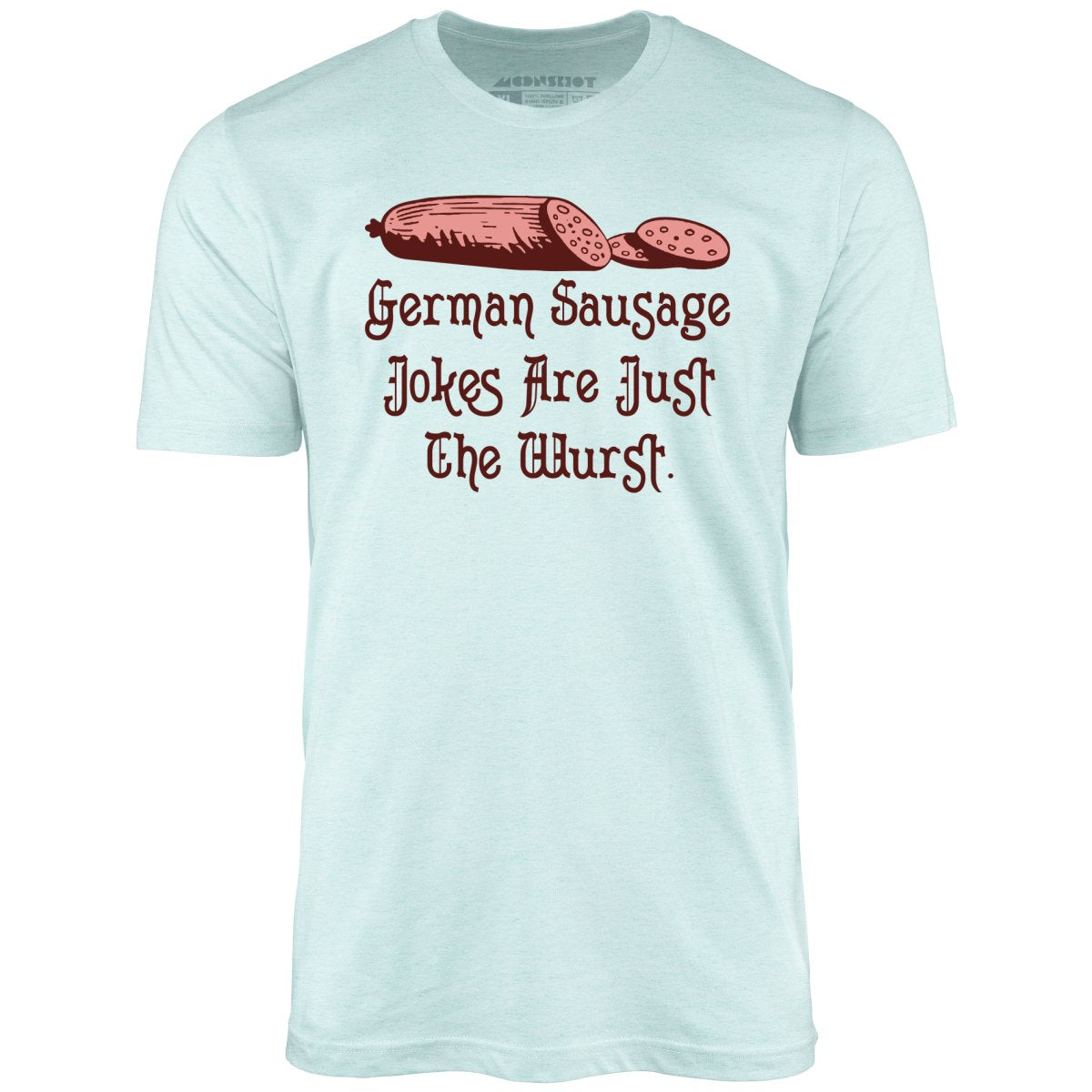 German Sausage Jokes Are Just The Wurst - Unisex T-Shirt