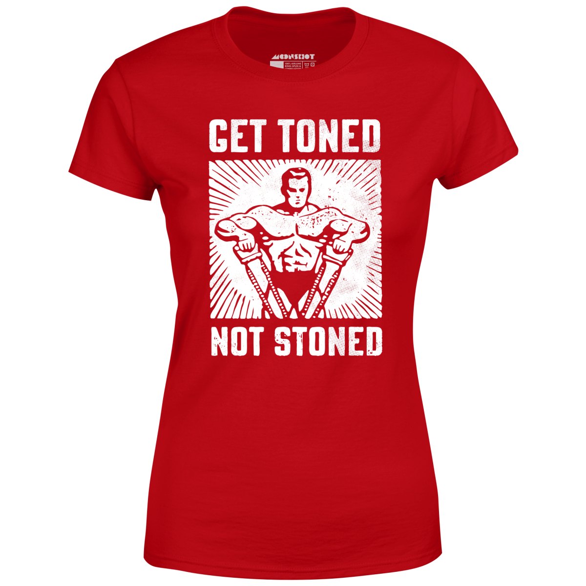 Get Toned Not Stoned - Women's T-Shirt