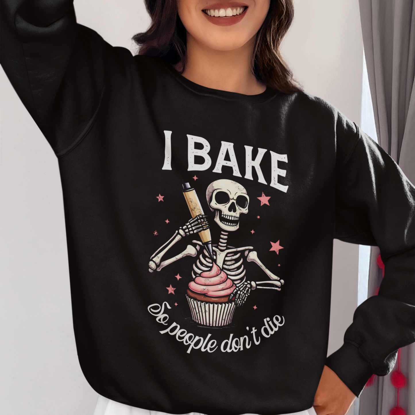 I Bake So People Don't Die Unisex Sweatshirt
