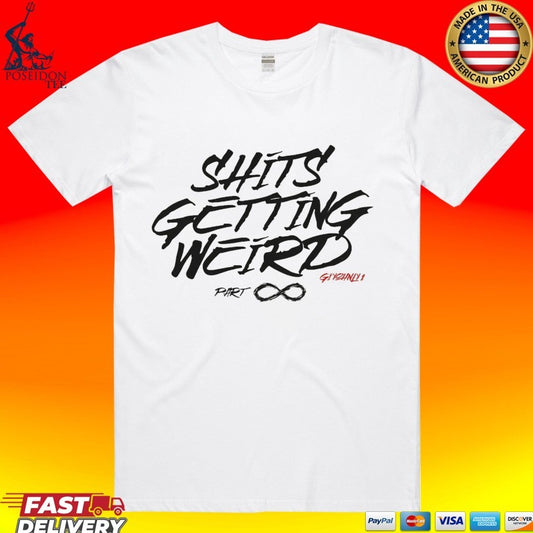 Giyohnly1 Shits Getting Weird T-shirt