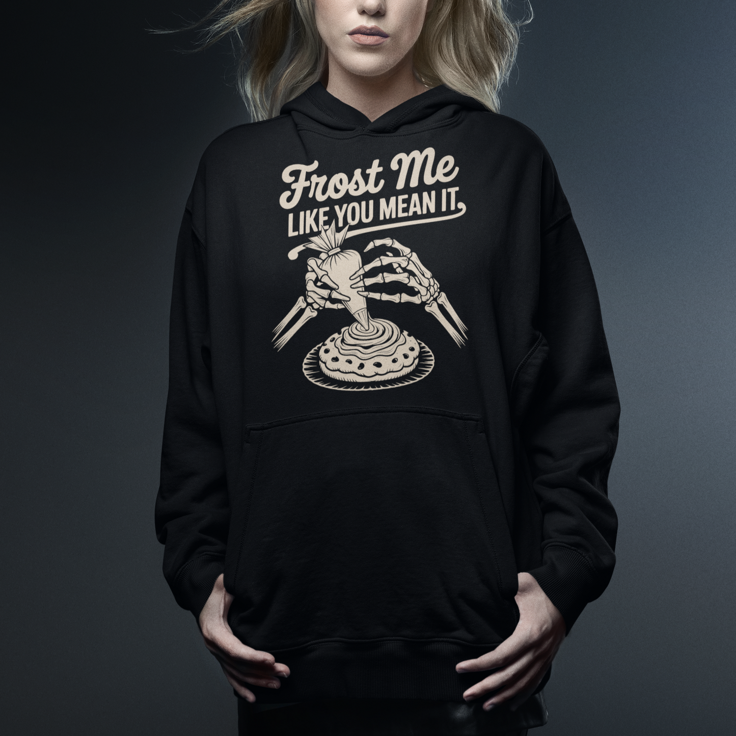 Frost Me Like You Mean It Unisex Hoodie