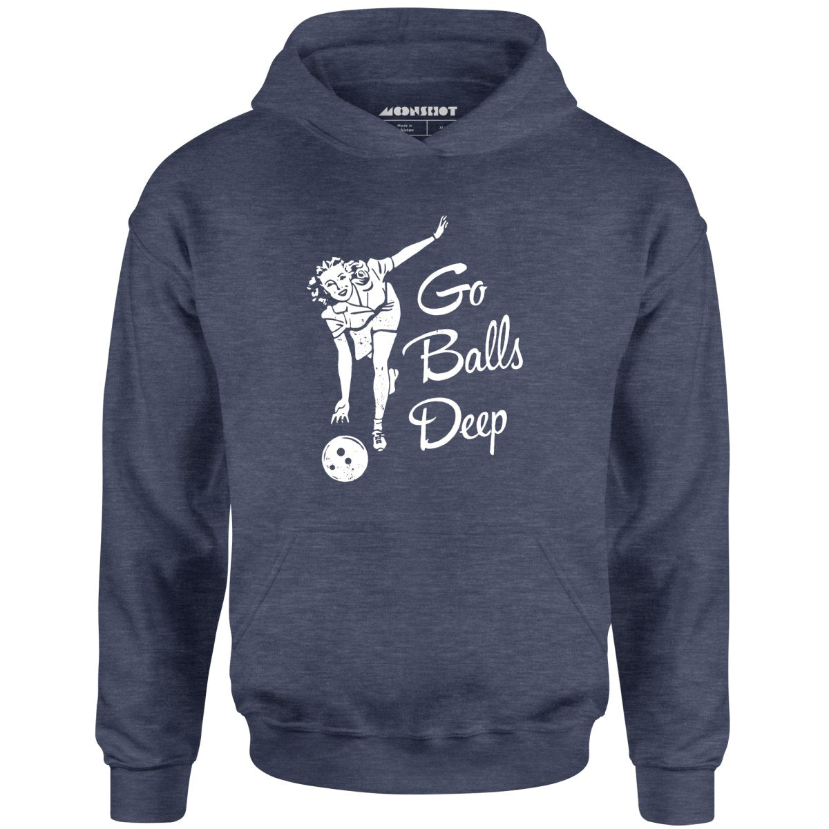 Go Balls Deep - Unisex Hoodie