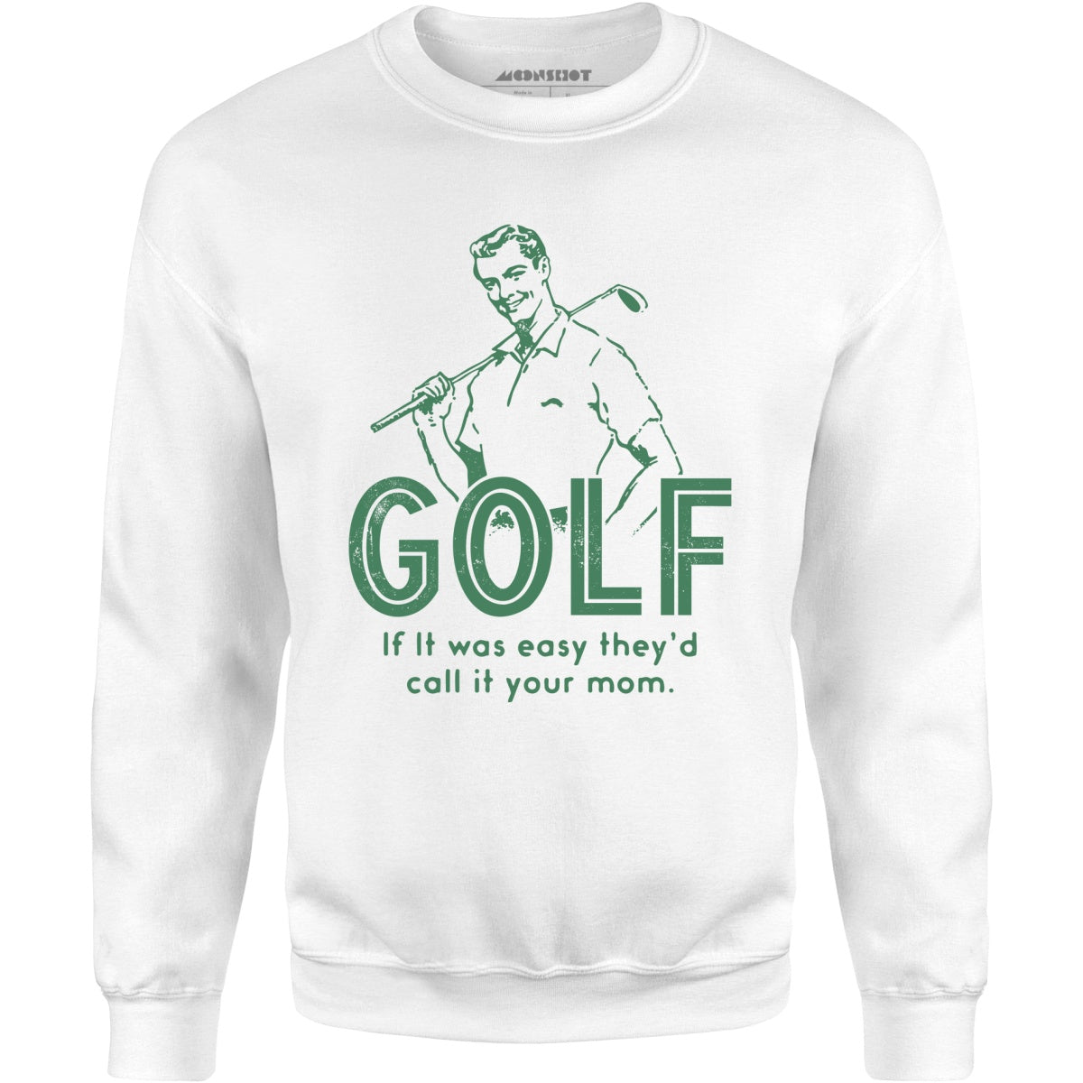Golf If It Was Easy - Unisex Sweatshirt