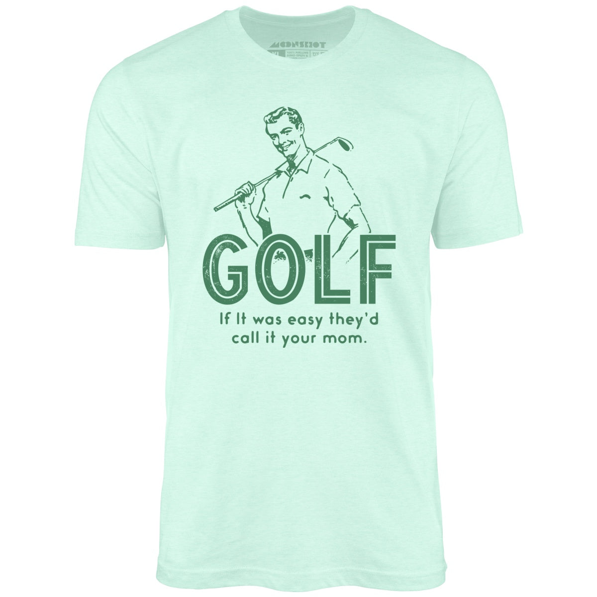 Golf If It Was Easy - Unisex T-Shirt