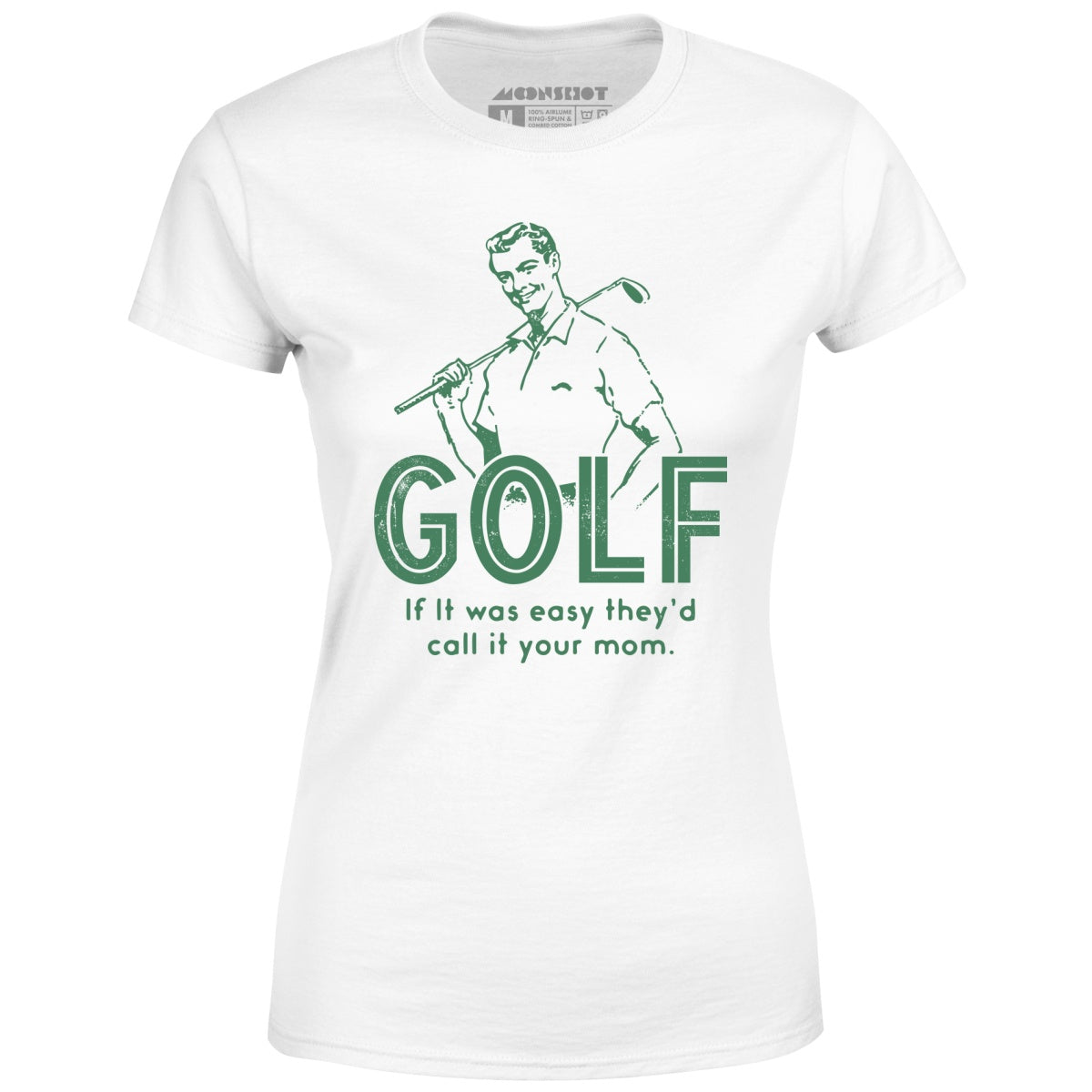 Golf If It Was Easy - Women's T-Shirt