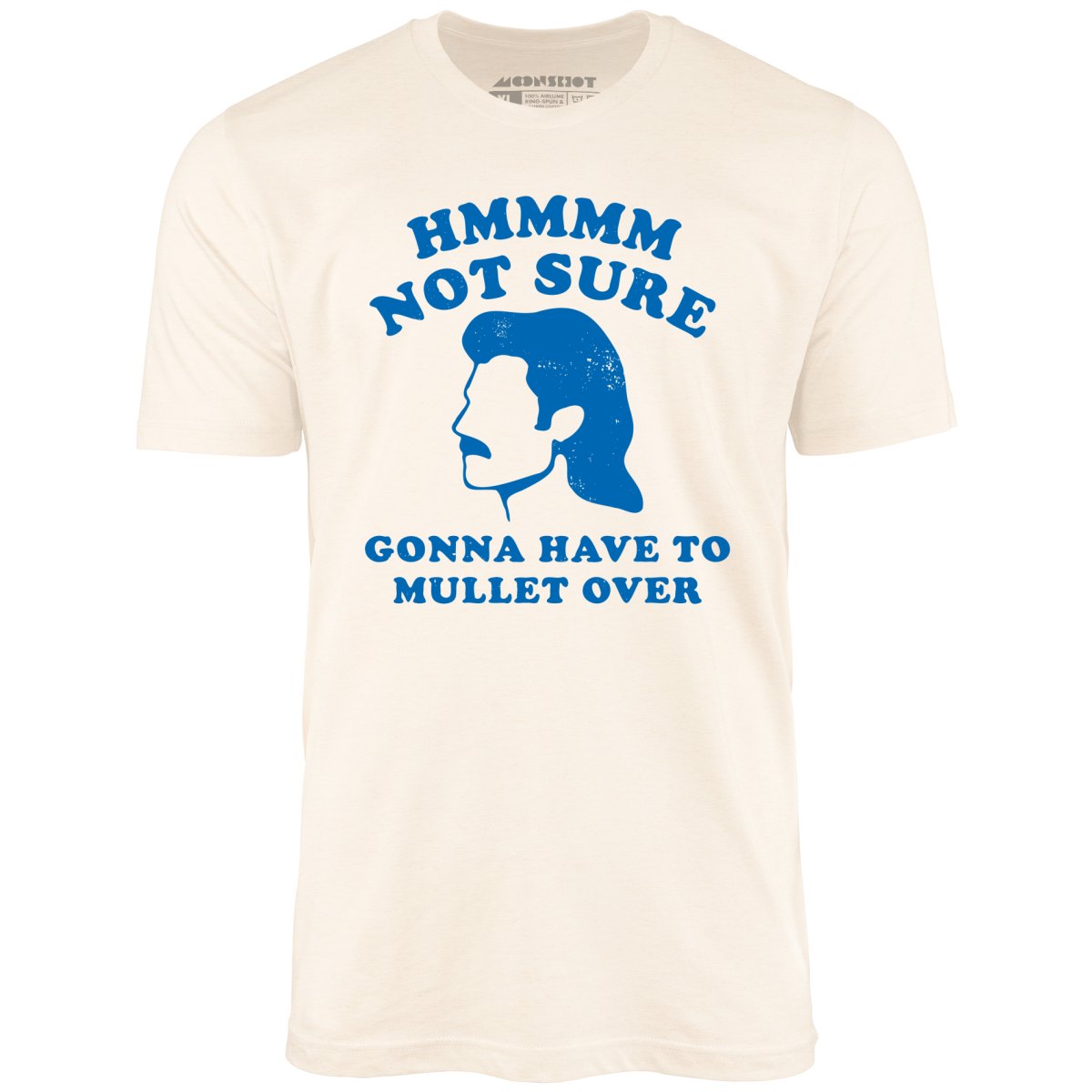 Gonna Have to Mullet Over - Unisex T-Shirt