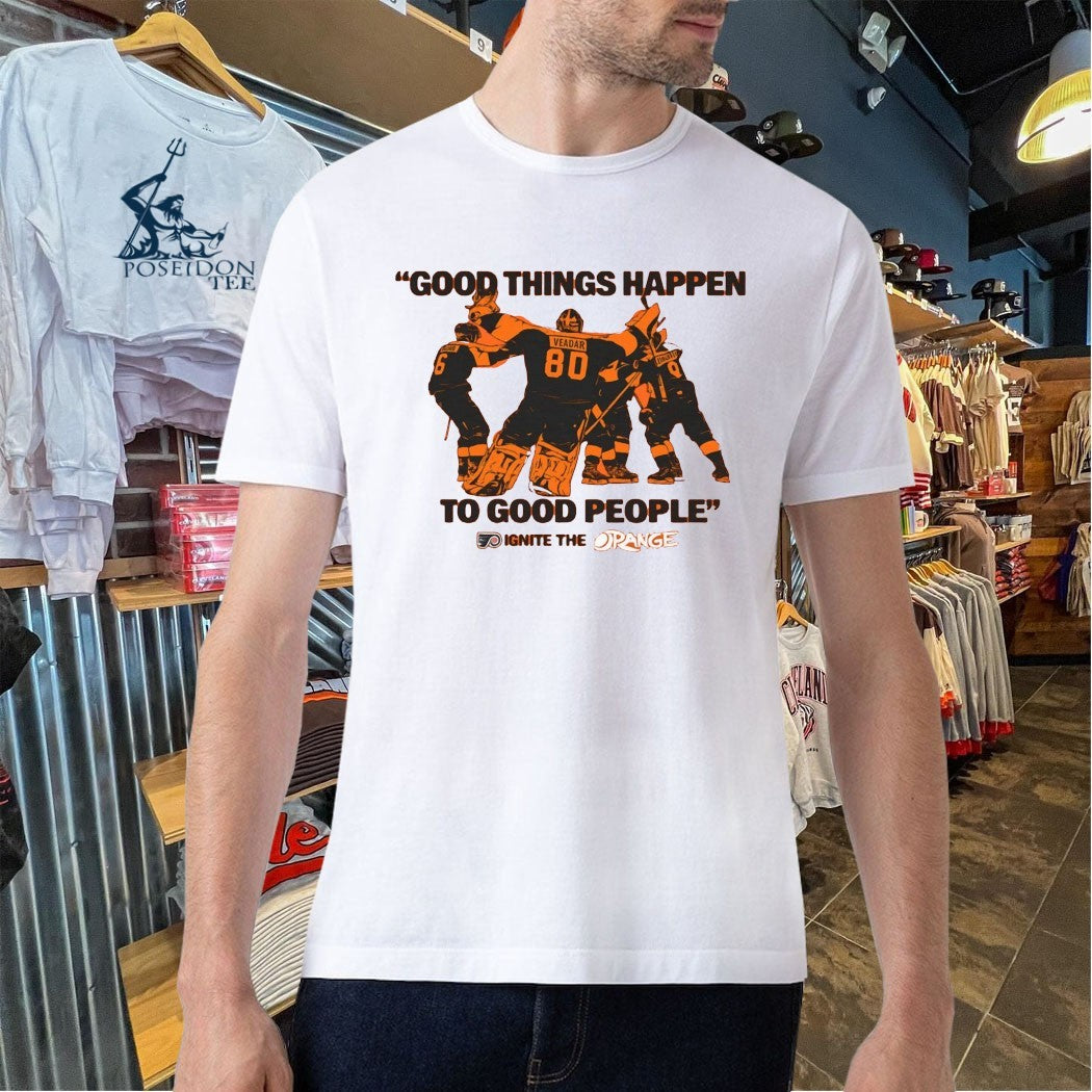 Good Things Happen To Good People Philadelphia Flyers T-shirt