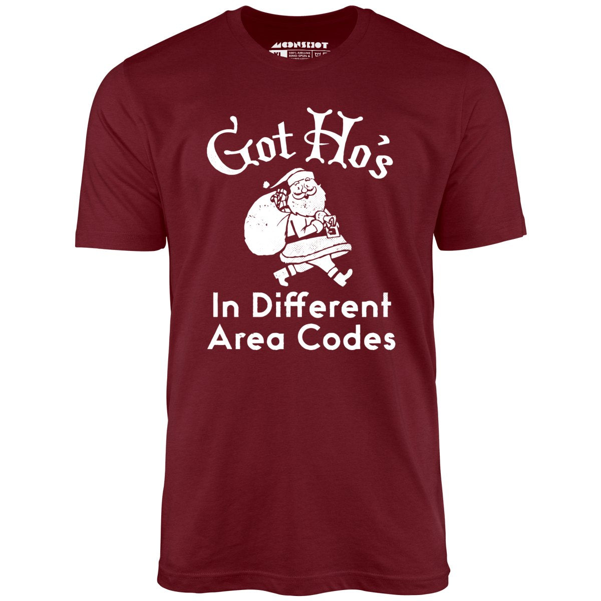 Got Ho's in Different Area Codes - Unisex T-Shirt