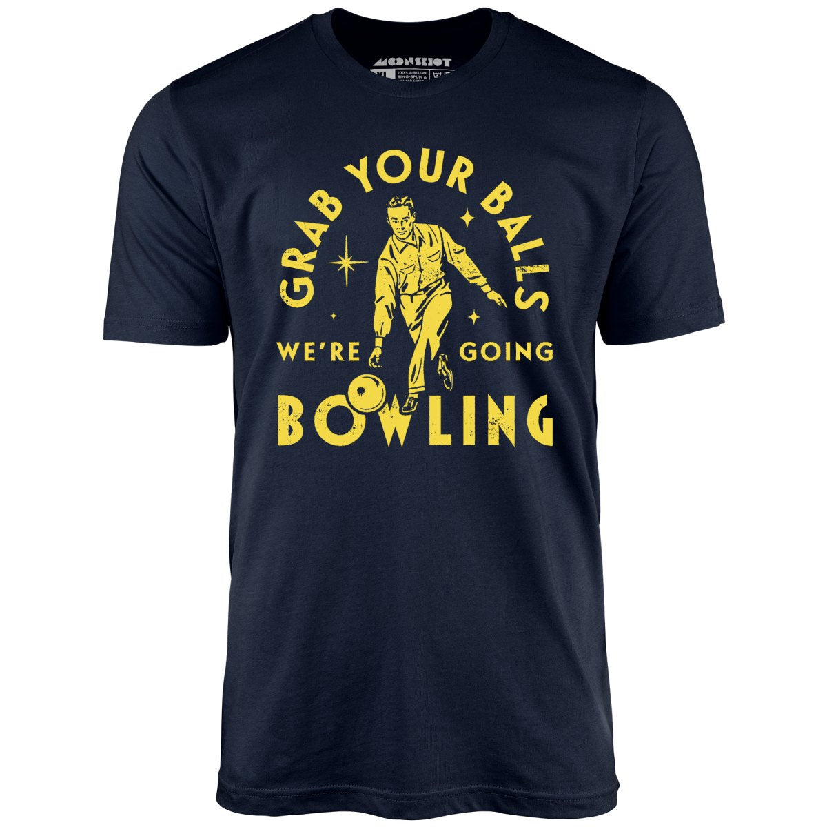 Grab Your Balls We're Going Bowling - Unisex T-Shirt
