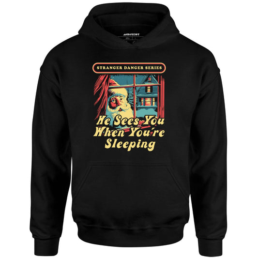 He Sees You When You're Sleeping - Unisex Hoodie