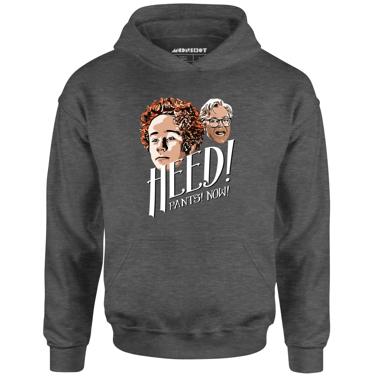 Heed! Pants! Now! - Unisex Hoodie