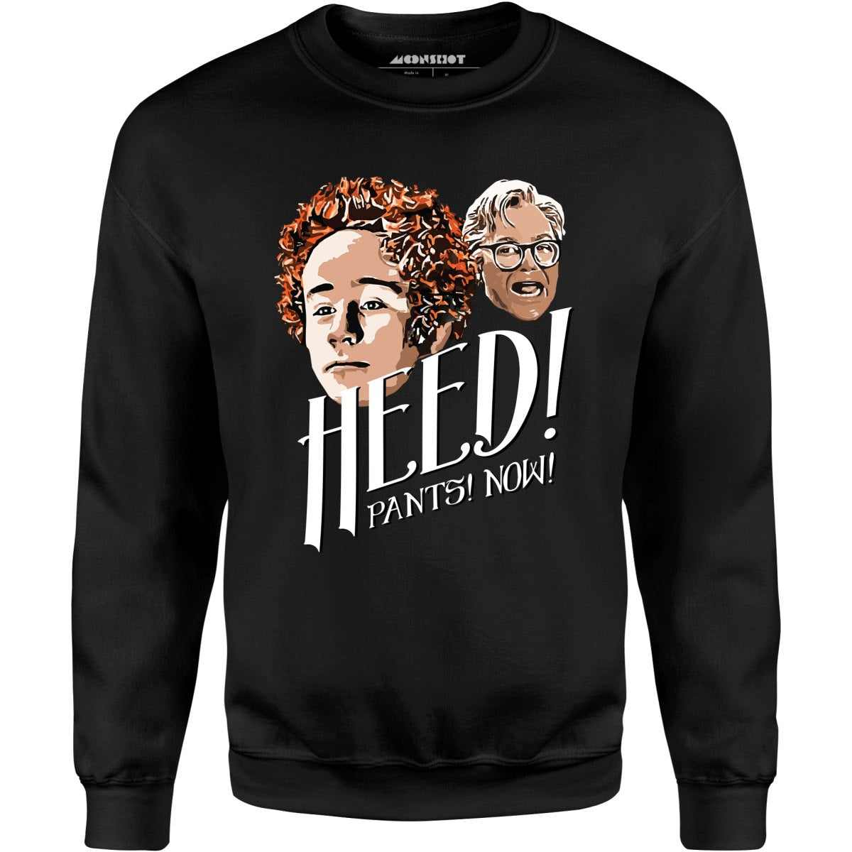 Heed! Pants! Now! - Unisex Sweatshirt