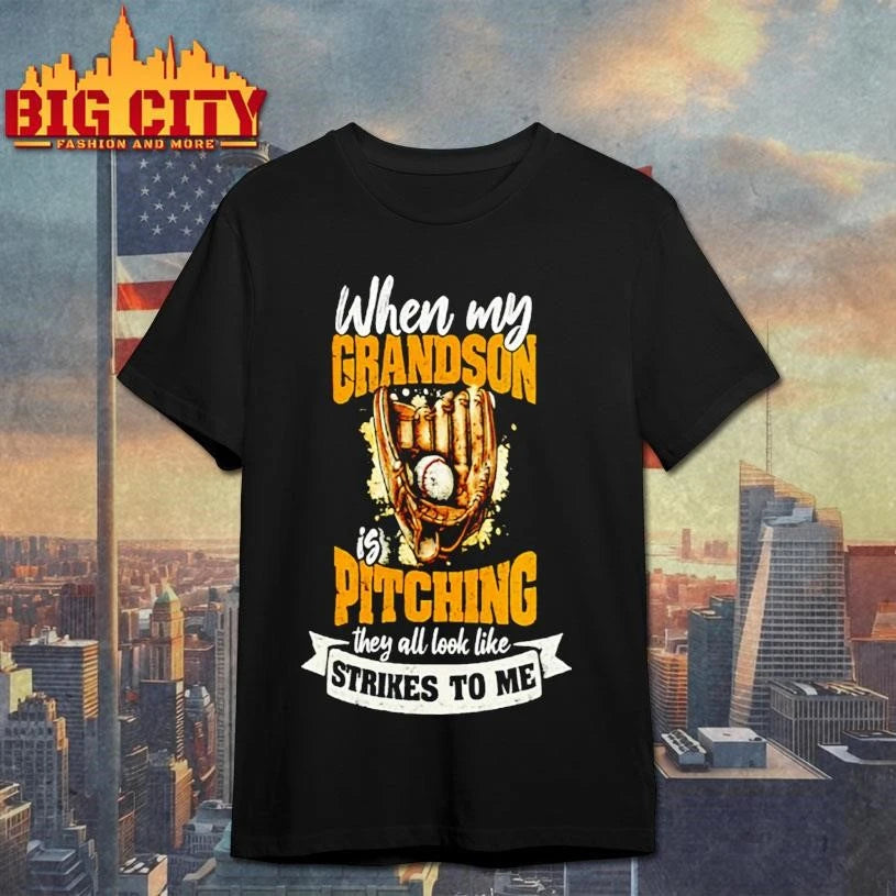 hen My Grandson Is Pitching They All Look Like Strikes To Me Shirt