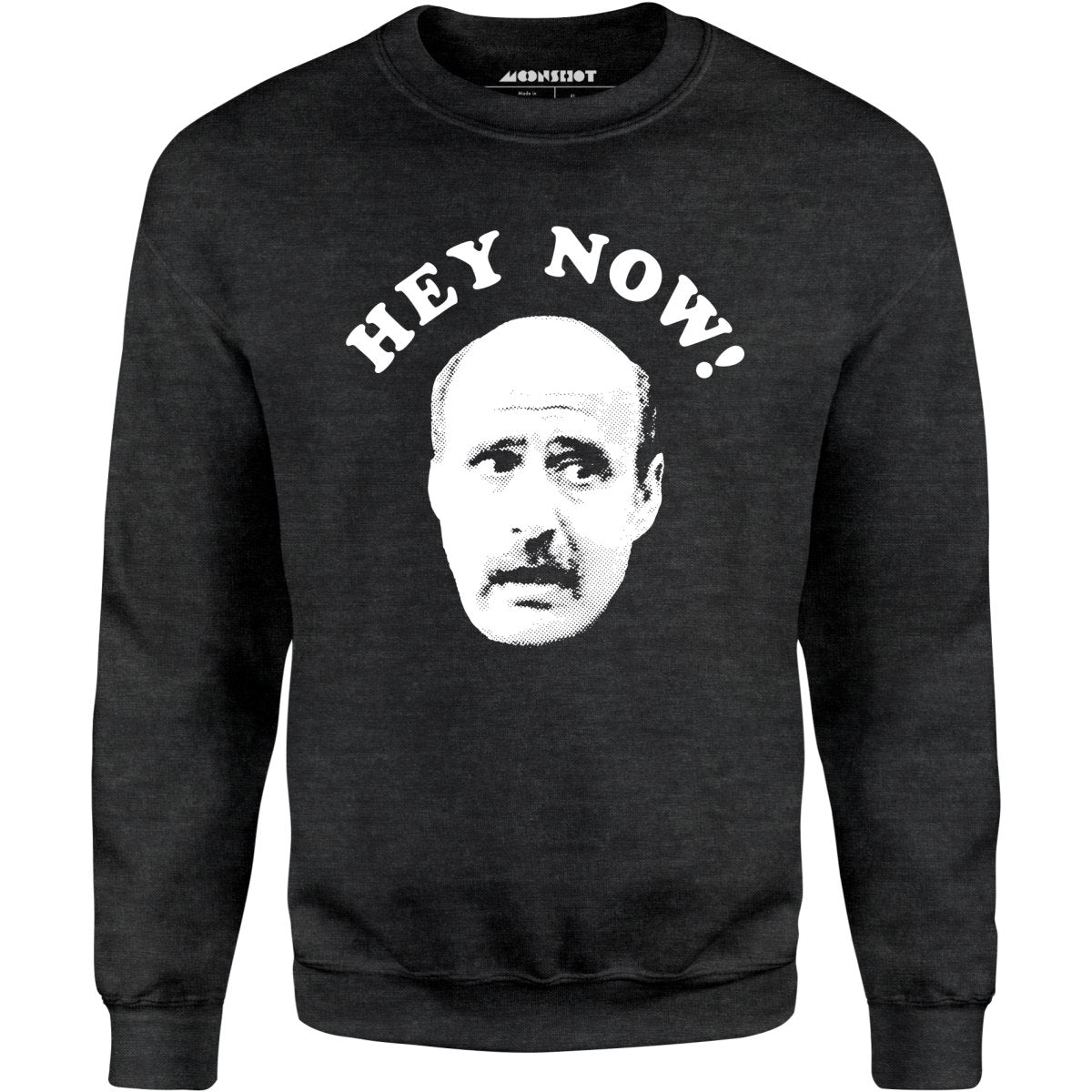 Hey Now - Hank Kingsley - Unisex Sweatshirt