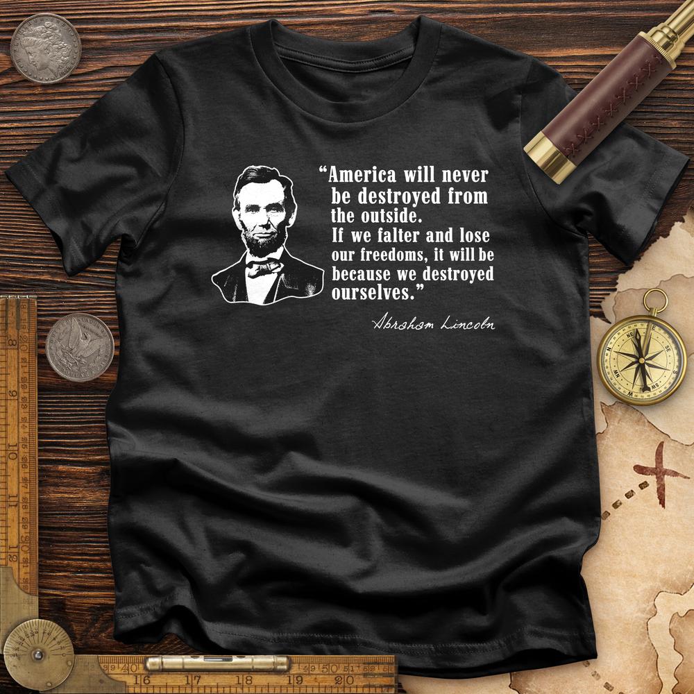 Destroyed Ourselves Lincoln T-Shirt