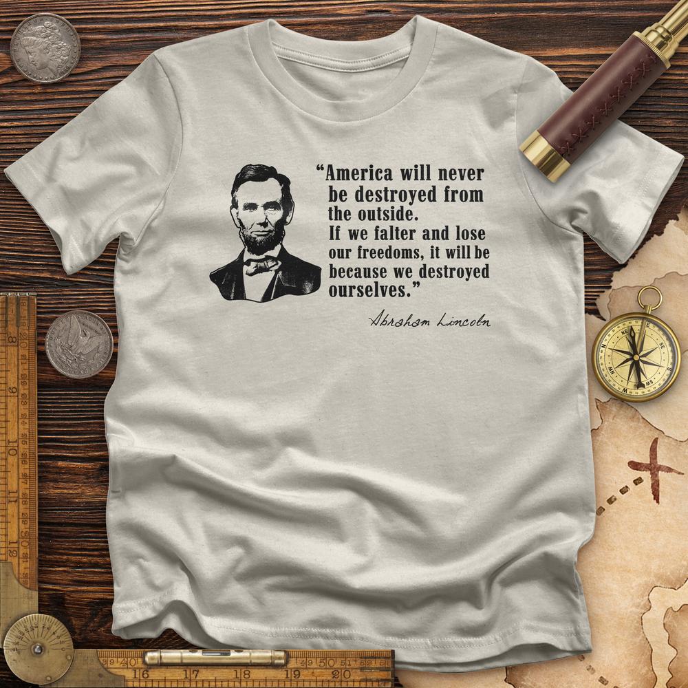 Destroyed Ourselves Lincoln T-Shirt