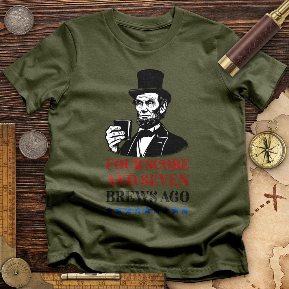 Four Score and Seven Brews Ago T-Shirt