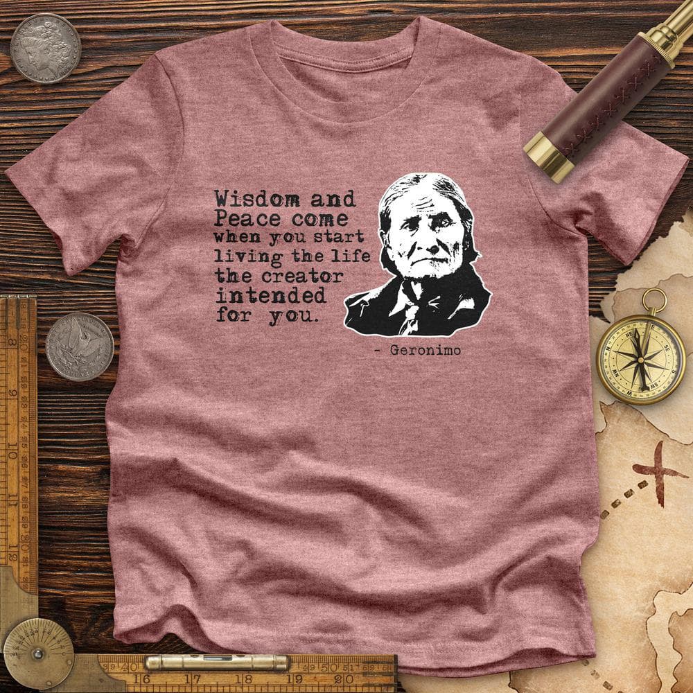 Geronimo Wisdom And Peace Premium Quality Tee