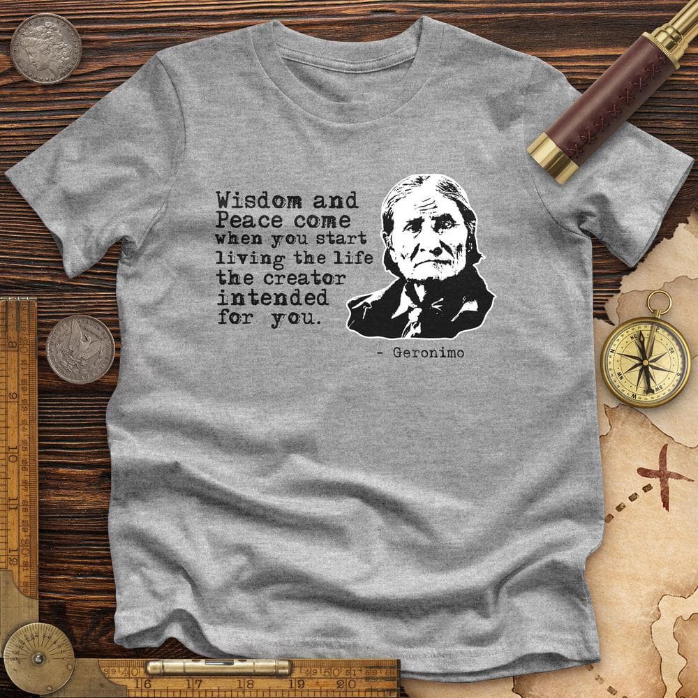 Geronimo Wisdom And Peace Premium Quality Tee