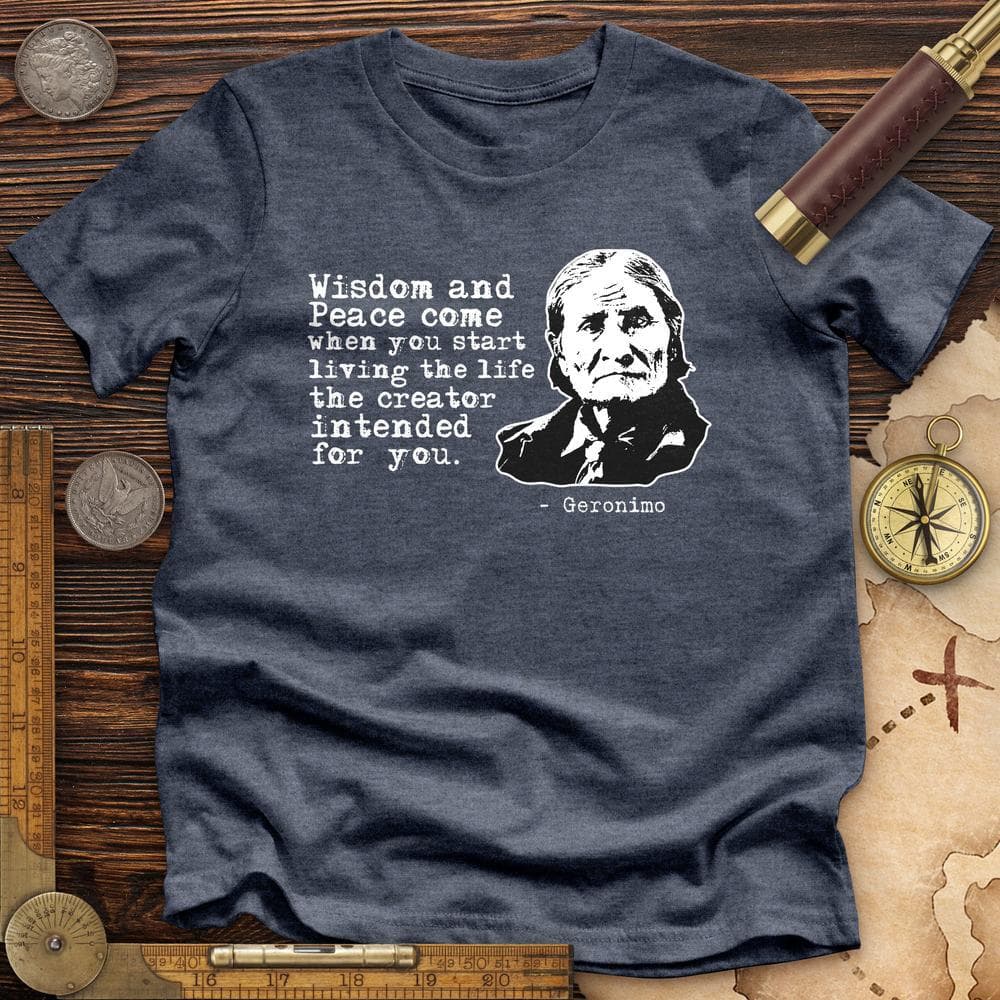 Geronimo Wisdom And Peace Premium Quality Tee