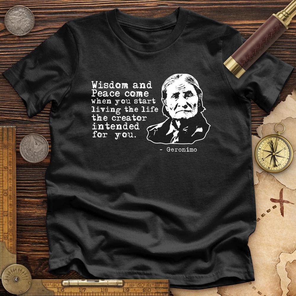 Geronimo Wisdom And Peace Premium Quality Tee