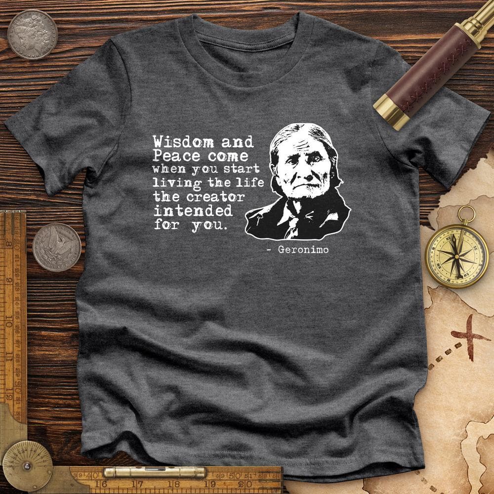 Geronimo Wisdom And Peace Premium Quality Tee