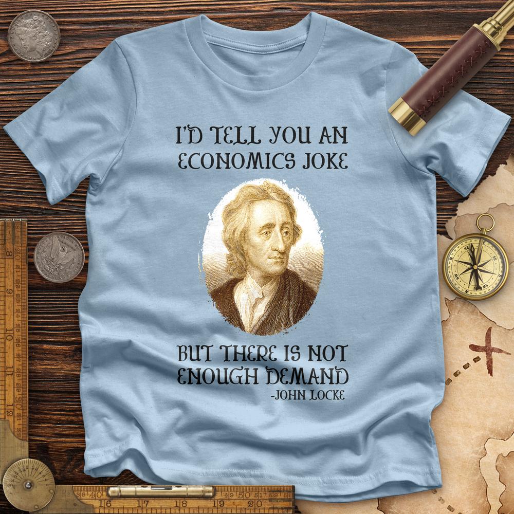 Economics Joke Premium Quality Tee
