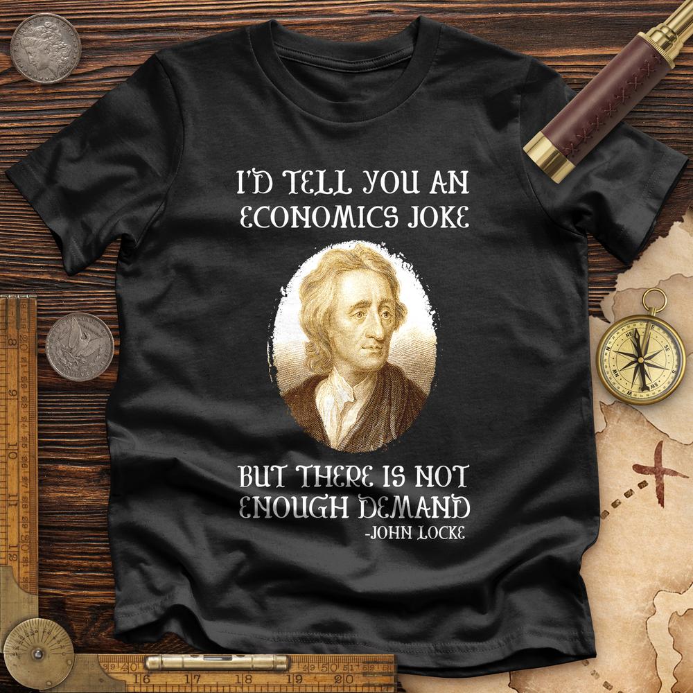 Economics Joke Premium Quality Tee