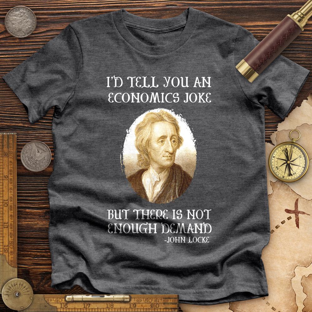 Economics Joke Premium Quality Tee