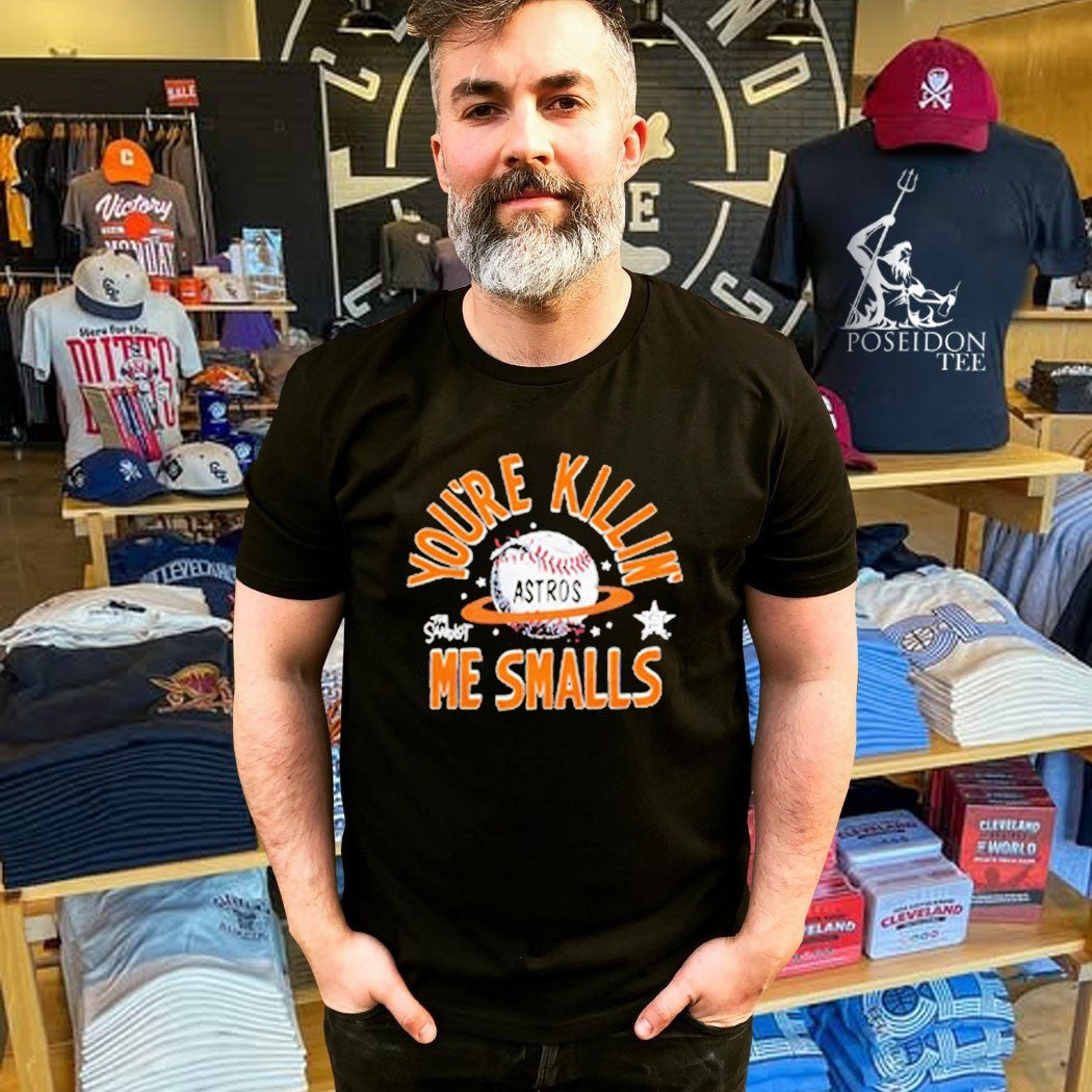 Houston Astros X The Sandlot Youre Killin Me Smalls T-shirt