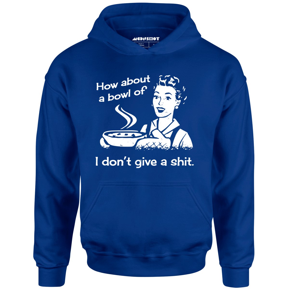 How About a Bowl of I Don't Give a Shit? - Unisex Hoodie