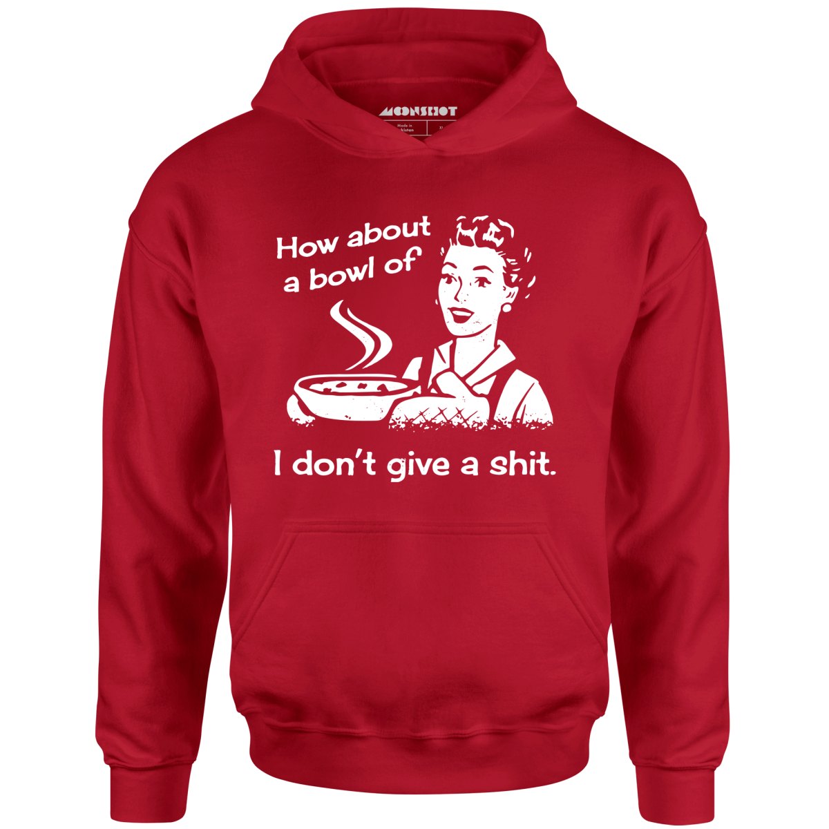 How About a Bowl of I Don't Give a Shit? - Unisex Hoodie