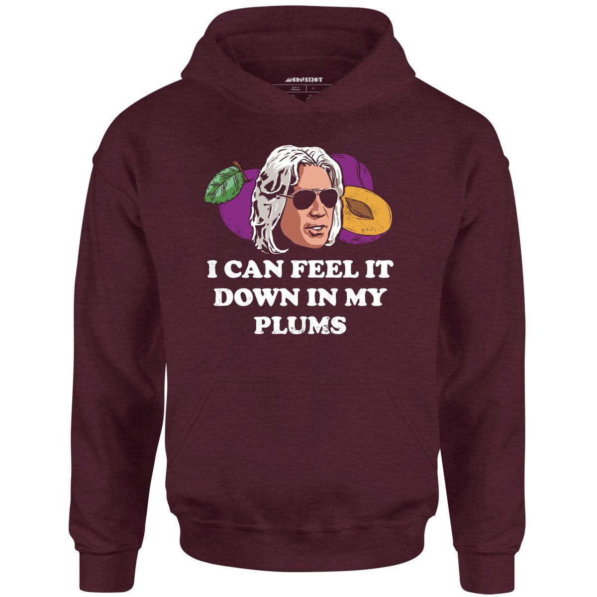 I Can Feel it Down in My Plums - Unisex Hoodie
