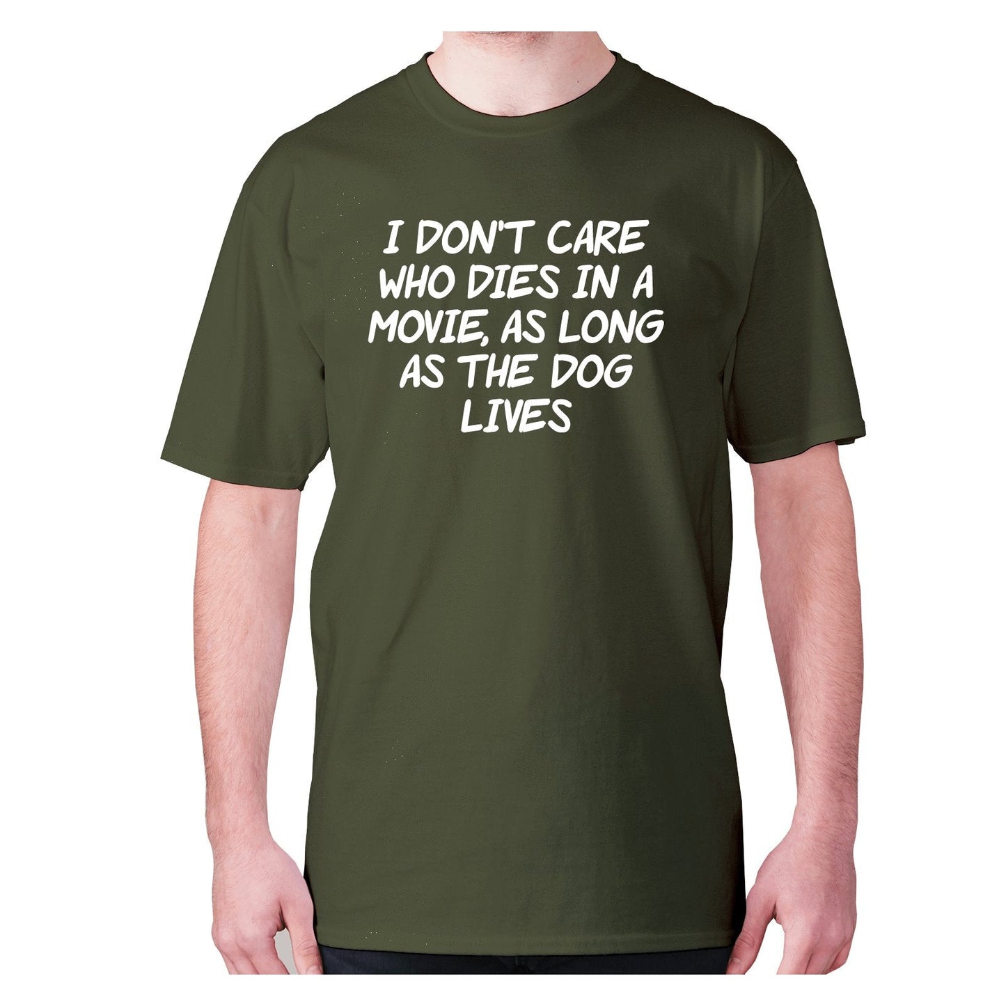 I don't care who dies in a movie, as long as the dog lives - men's premium t-shirt