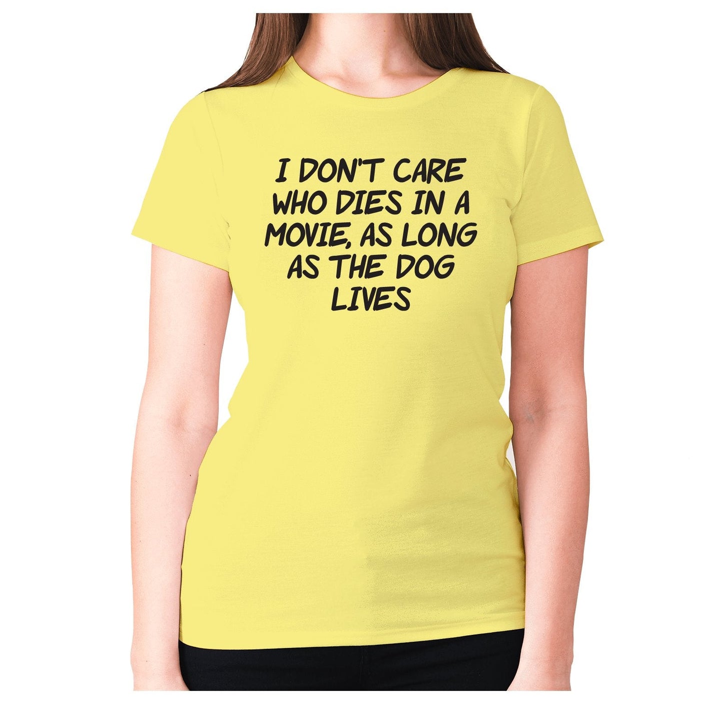 I don't care who dies in a movie, as long as the dog lives - women's premium t-shirt
