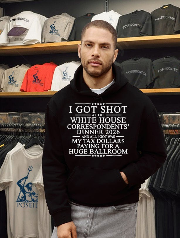 I Got Shot At The White House Correspondents’ Dinner 2026 And All I Got Was My Tax Dollars Paying For A Huge Ballroom T-shirt