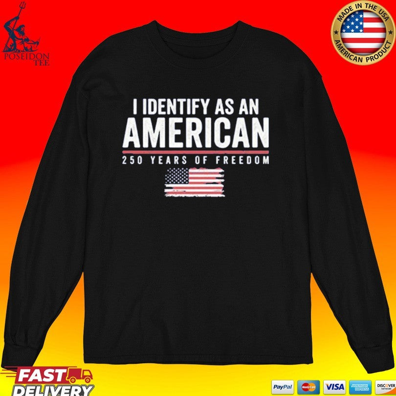 I Identify As An American 1250 Years Of Freedom T-shirt