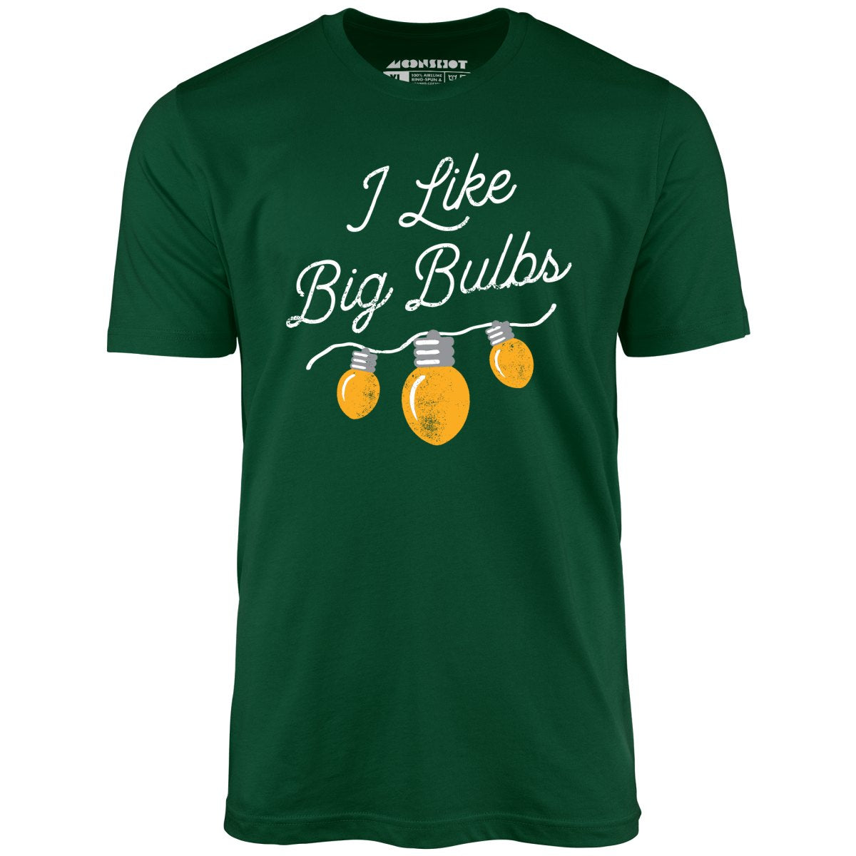 I Like Big Bulbs - Unisex T-Shirt