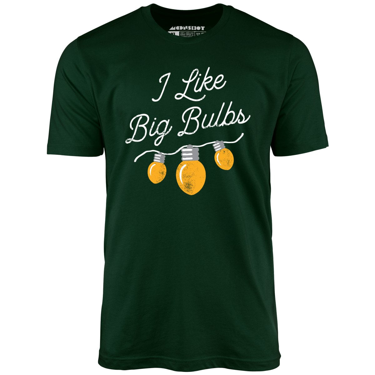 I Like Big Bulbs - Unisex T-Shirt