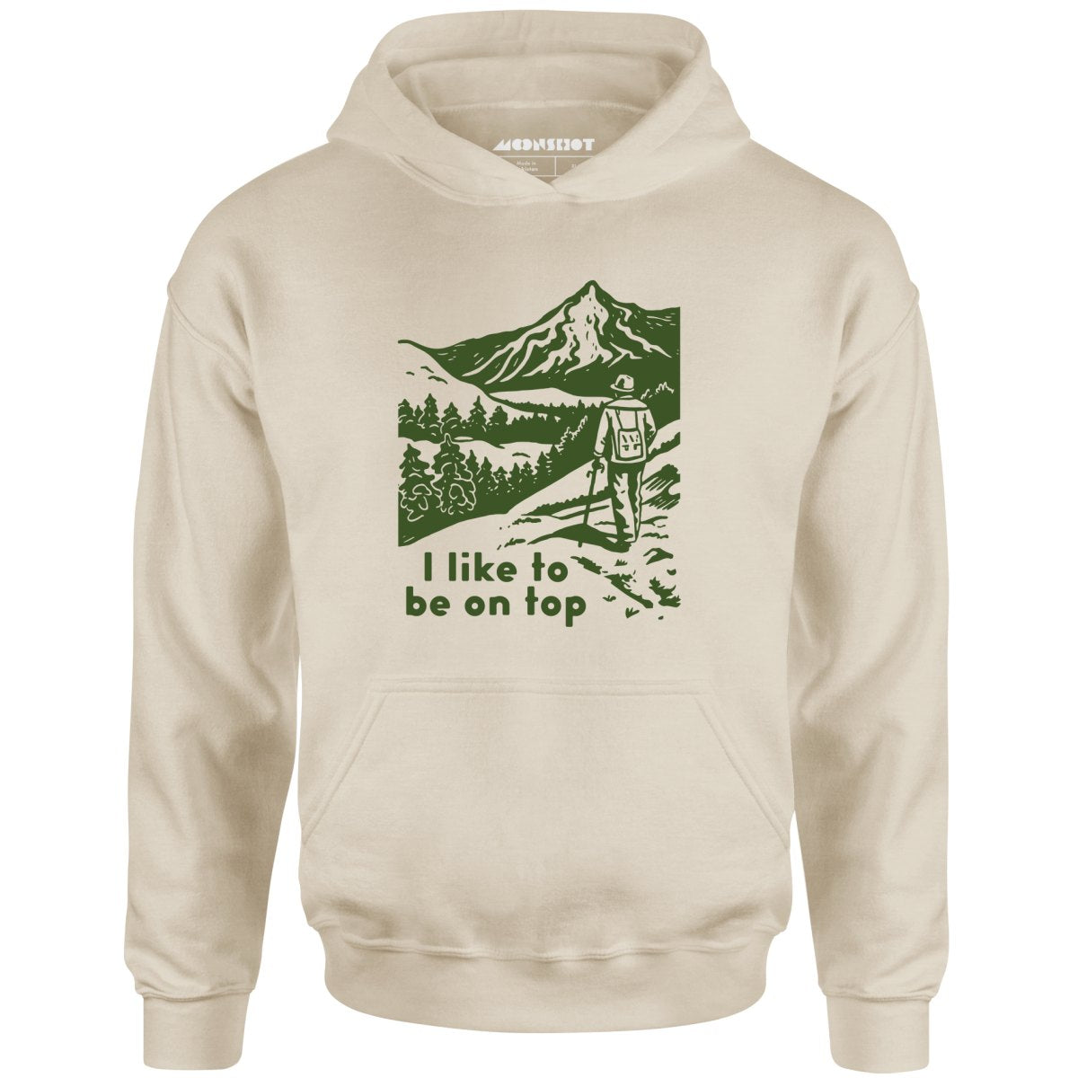 I Like To Be On Top - Unisex Hoodie