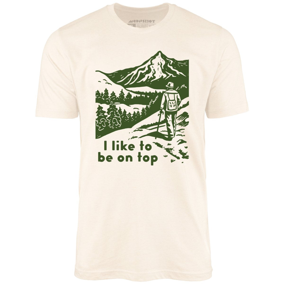 I Like To Be On Top - Unisex T-Shirt