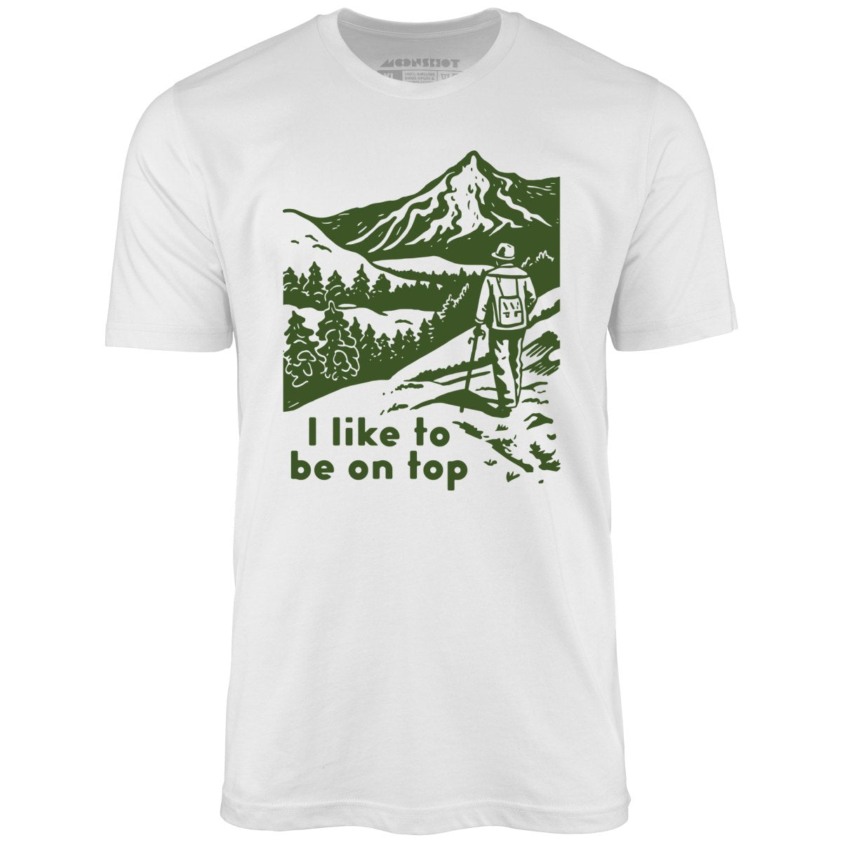 I Like To Be On Top - Unisex T-Shirt