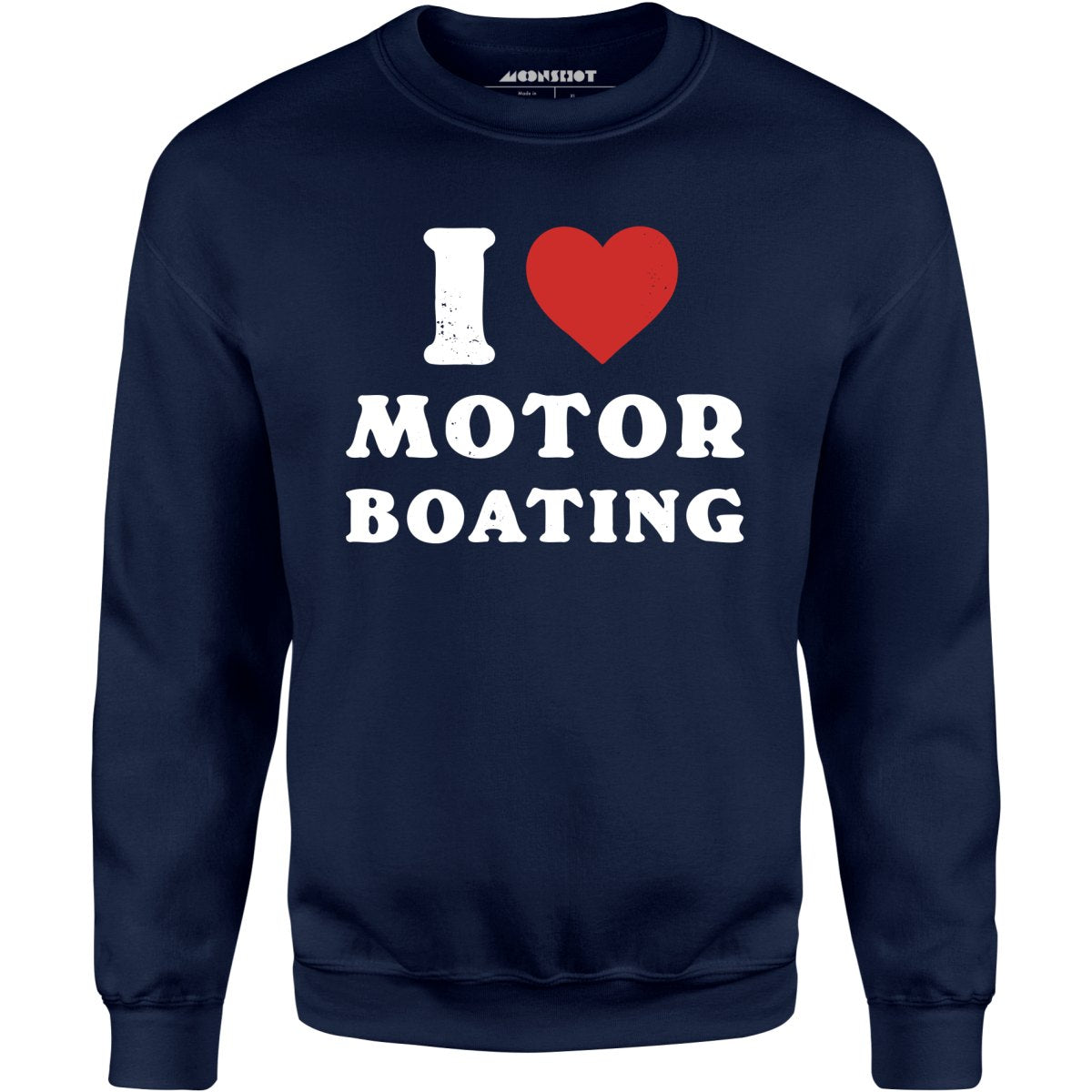 I Love Motorboating - Unisex Sweatshirt