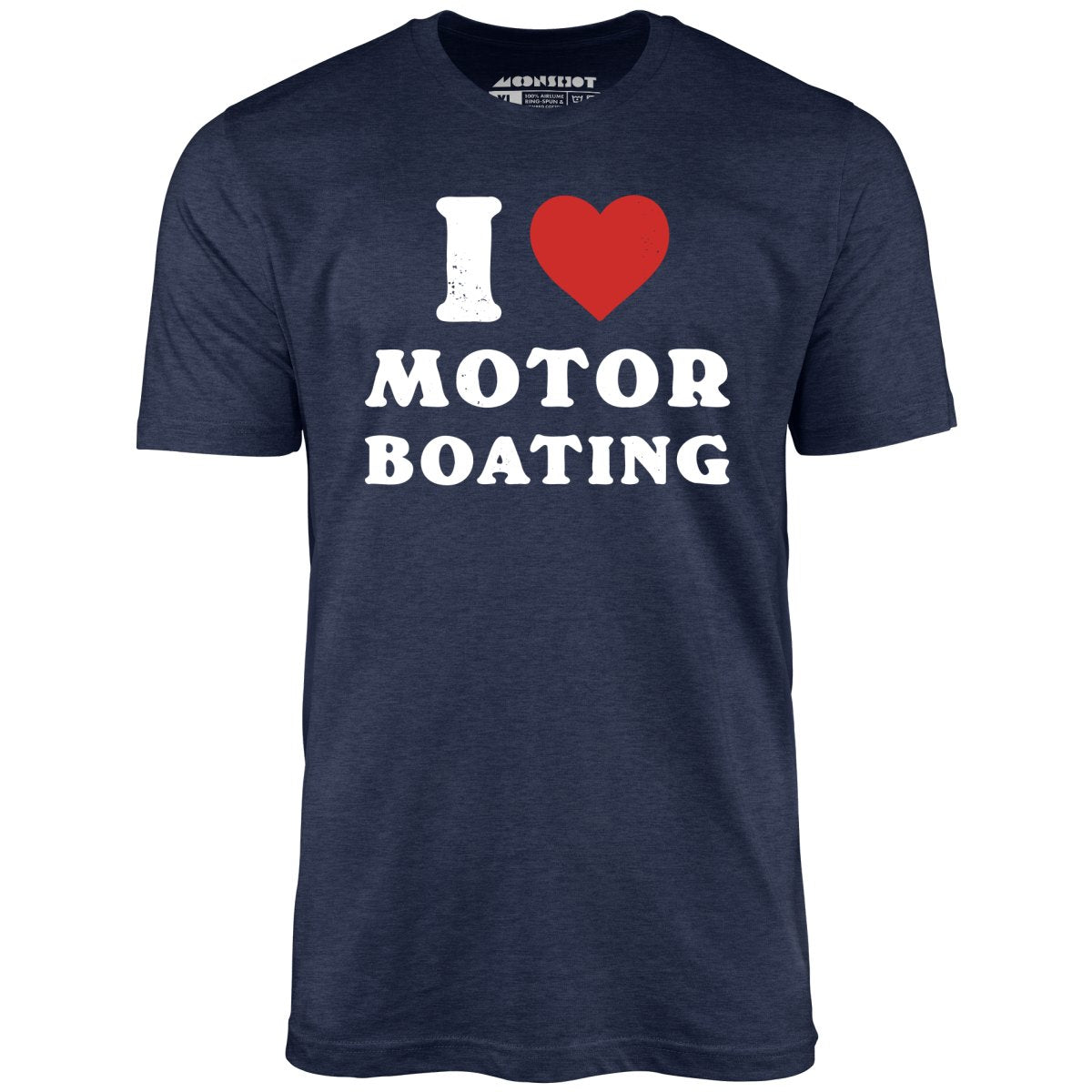 I Love Motorboating - Unisex T-Shirt