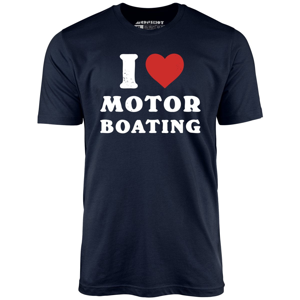 I Love Motorboating - Unisex T-Shirt