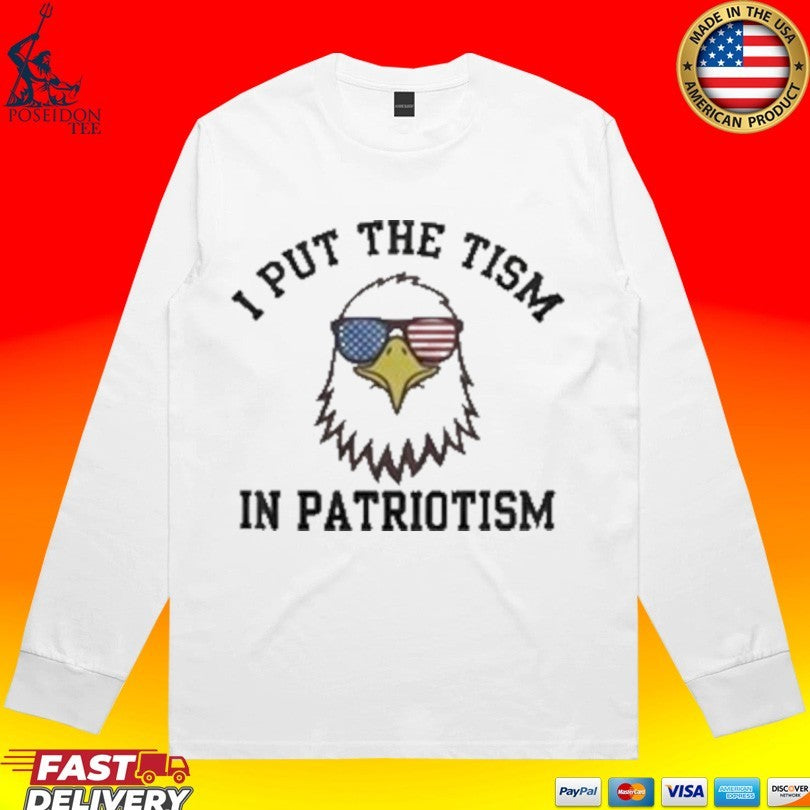 I Put the Tism in Patriotism Eagle T-shirt