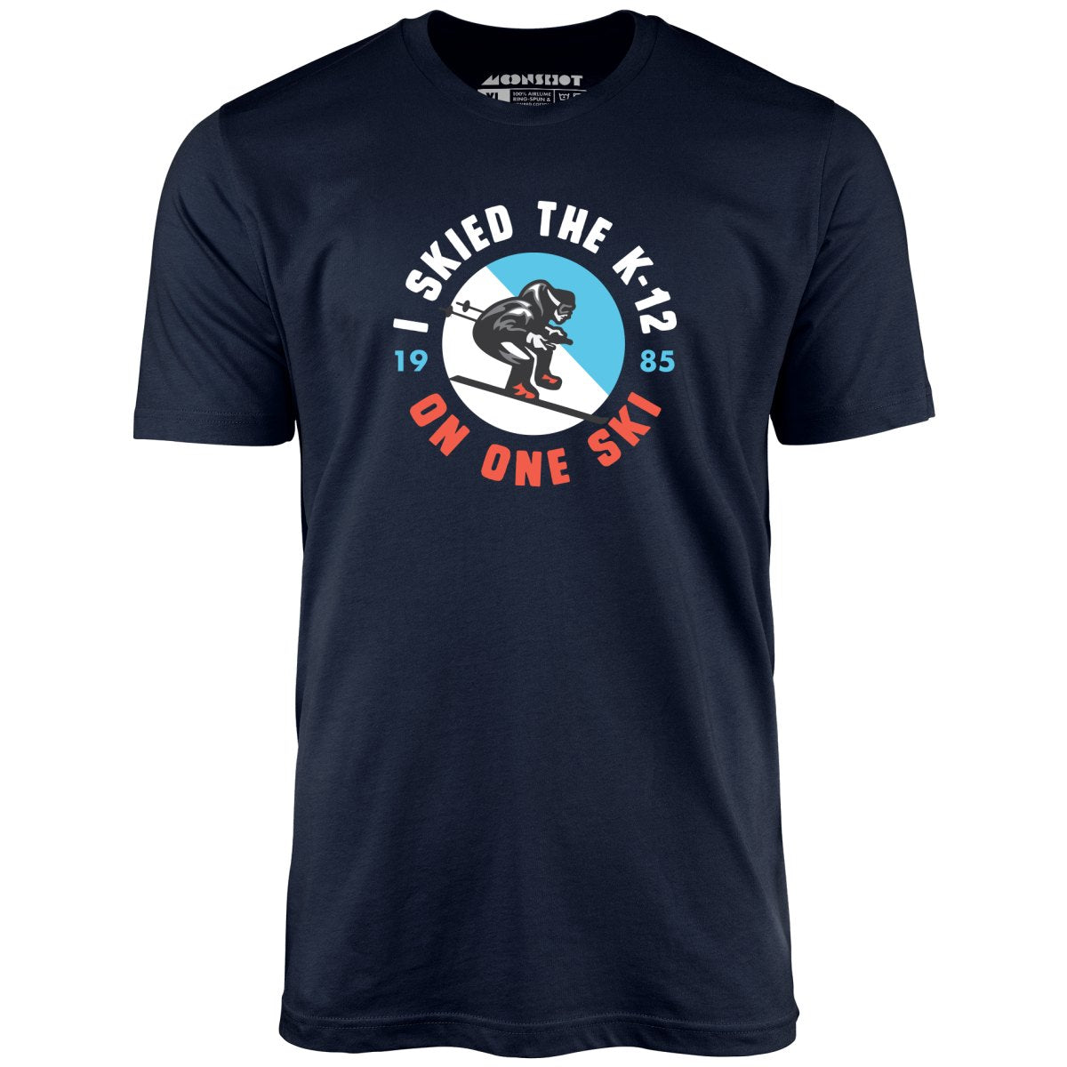 I Skied the K-12 on One Ski - Unisex T-Shirt