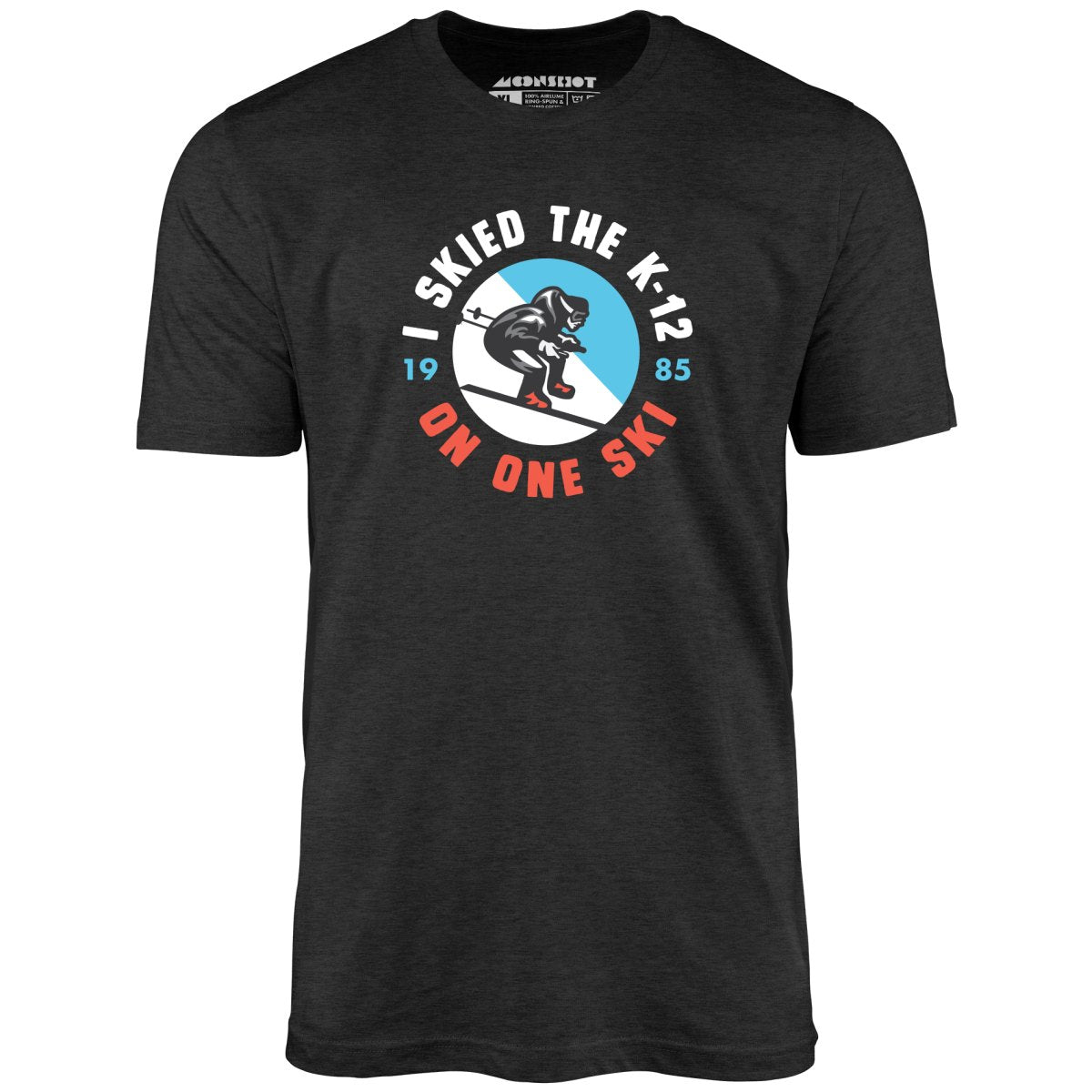 I Skied the K-12 on One Ski - Unisex T-Shirt